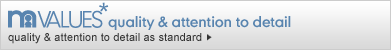 mValues, quality and attention to detail as standard