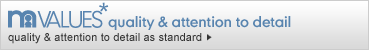 mValues, quality and attention to detail as standard
