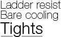 Bare Cooling Ladder Resist Tights
