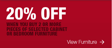 20% off selected cabinet & bedroom furniture*