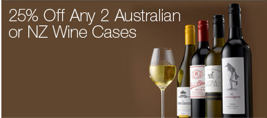 25% Off Any 2 Australian or NZ Wine Cases 
