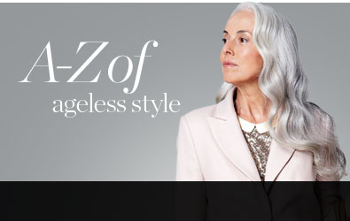The A-Z of Ageless Style