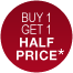 Buy 1 Get1 half Price