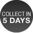 Collect in 5 days