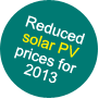 Reduced Solar PV prices for 2013