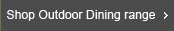 Shop Outdoor Dining range