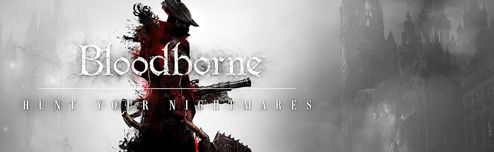 Bloodborne: hunt your nightmares