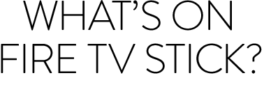 What's on Fire TV Stick