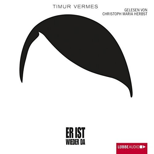 Timur Vermes – “Er ist wieder da”