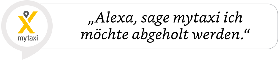 Alexa, sage mytaxi ich möchte abgeholt werden.