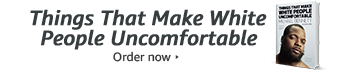 Things That Make White People Uncomfortable