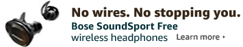 No wires. No stopping you. Bose SoundSport Free wireless headphones