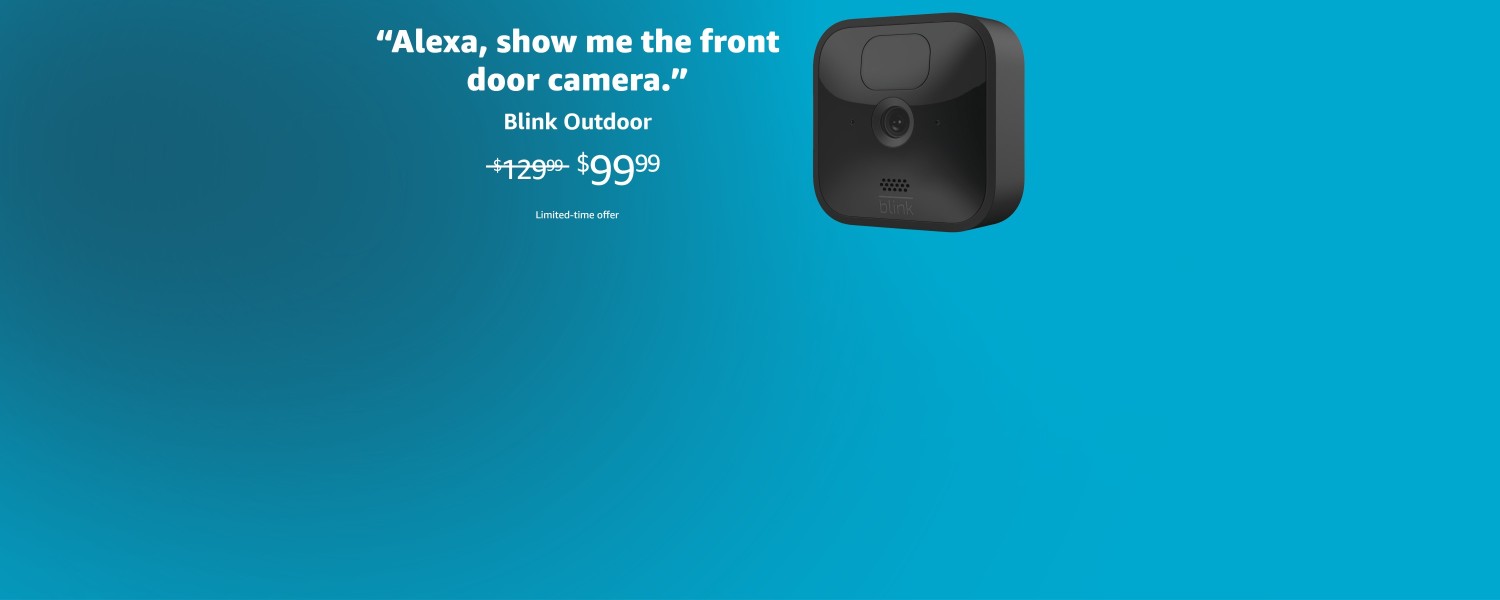 Alexa, show me the front door camera. Blink Outdoor. $99.99