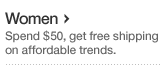 Women Spend $50,get free shipping on affordable trends.
