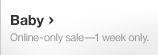Baby. Online-only sale-1 week only.