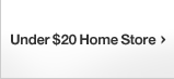 Under $20 Home Store