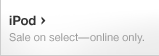 iPod. Sale on select-online only.