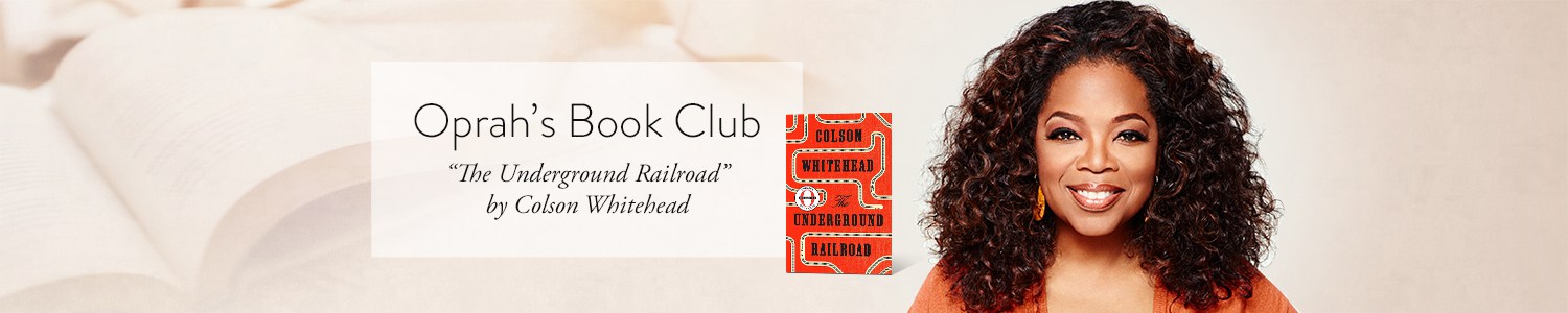 Oprah's Book Club: The Underground Railroad by Colson Whitehead