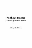 Without Dogma: A Novel of modern Poland