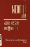Media, Mission and Morality: A Scholarly Milestone Essay in Mass Communication (Scholarly Milestone Essays in Mass Communication) Paperback – June 12, 2006