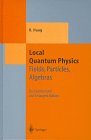 Local Quantum Physics : Fields, Particles, Algebras, Haag, Rudolf, 3540614516