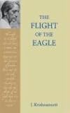 The Flight of the Eagle by J. Krishnamurti