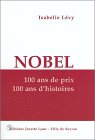Nobel, 100 ans de prix, 100 ans d'histoires