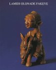 Lamidi Olonade Fakeye: A Retrospective Exhibition and Autobiography