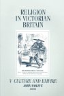 Religion in Victorian Britain : Culture and Empire, Wolffe, John and Wolffe, 0719051843