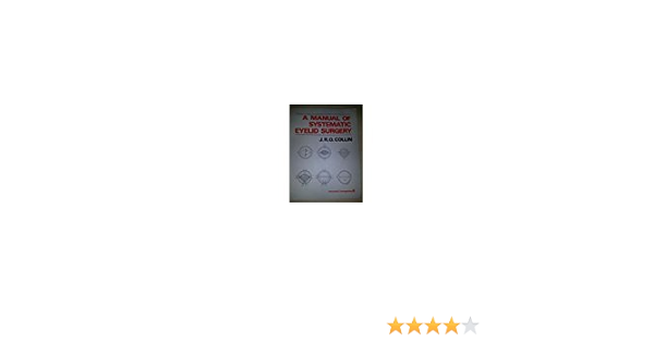 Manual Of Systematic Eyelid Surgery Collin J R O 9780443024757 Amazon Com Books
