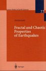 Fractal and Chaotic Properties of Earthquakes, Goltz, C., 3540648933
