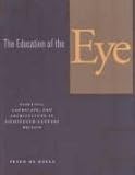 The Education of the Eye: Painting, Landscape, and Architecture in Eighteenth-Century Britain, Peter De Bolla, 0804744556
