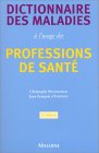Dictionnaire des maladies à l'usage des professions de santé