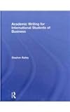 Academic Writing for International Students of Business, Bailey, Stephen, 0415564700