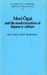Mori Ogai and the Modernization of Japanese Culture (University of Cambridge Oriental Publications) by