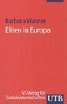 Eliten in Europa. Einführung in Theorien, Konzepte und Befunde