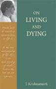 On Living and Dying by J. Krishnamurti