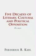 Five Decades of Literary, Cultural and Political Opposition: Essays