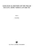 Geological History of the Polar Oceans : Arctic vs. Antarctic, , 0792307399