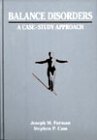 Balance Disorders : A Case-Study Approach, Furman, Joseph M. and Cass, Stephen P., 0803601662