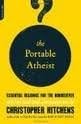 The Portable Atheist Publisher: Da Capo Press; Edition Unstated edition