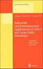 Industrial and Environmental Applications of Direct and Large Eddy Simulation : Proceedings of a Workshop Held in Istanbul, Turkey, August 5-7, 1998, , 3540661719