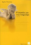 N'attendez pas trop longtemps: [roman]