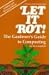 Let It Rot! the Gardener's Guide to Composting (Down-to-Earth Book) by 