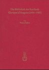 Die Bibliothek des Kardinals Giovanni D'Aragona (1456-1485) : Illuminierte Handschriften und Inkunabeln Für Einen Humanistischen Bibliophilen Zwischen Neapel und Rom, Haffner, Thomas, 3882268964