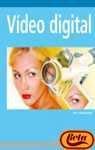 Video Digital / Sams Teach Yourself Digital Video and DVD Authoring All in One (Diseno Y Creatividad by