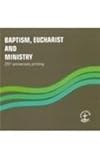 Baptism, Eucharist and Ministry, , 2825407097