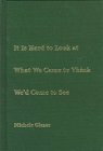It Is Hard to Look at What We Came to Think We'd Come to See, Glazer, Michele, 0822940477