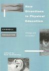New Directions in Physical Education : Change and Innovation, Armstrong, Neil, 0304334499