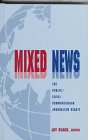 Mixed News : The Public/Civic/Communitarian Journalism Debate, , 0805825428